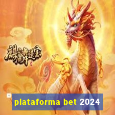 plataforma bet 2024